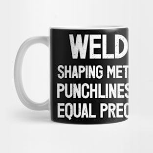 Welder Shaping Metal and Punchlines with Equal Precision! Mug